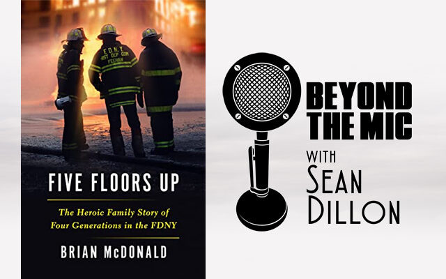 Brian McDonald Author of “Five Floors Up” on Legendary Family of Firefighters