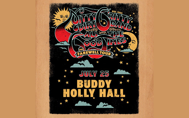 Nitty Gritty Dirt Band Announces ALL THE GOOD TIMES: The Farewell Tour at Buddy Holly Hall July 25th